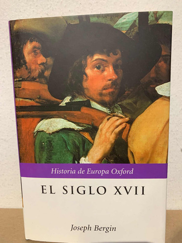 El Siglo Xvii: Europa, 1598-1715 Joseph Bergin · Critica