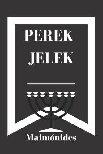 Libro: Perek Jelek. Maimónides: El Máximo Bien. Cábala Y Jud