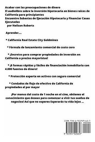 Ejecucion Hipotecaria De Inversiones En Bienes Raices En Ca: Cómo Encontrar Y Financiar Propiedades Embargadas, De Roberts, Neil., Vol. 1. Editorial Mahoneyproducts, Tapa Blanda En Español, 2020