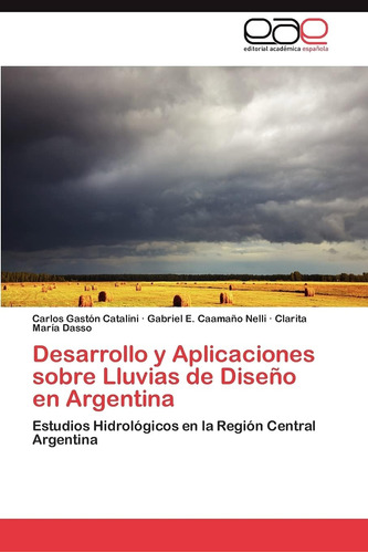 Libro: Desarrollo Y Aplicaciones Sobre Lluvias De Diseño En