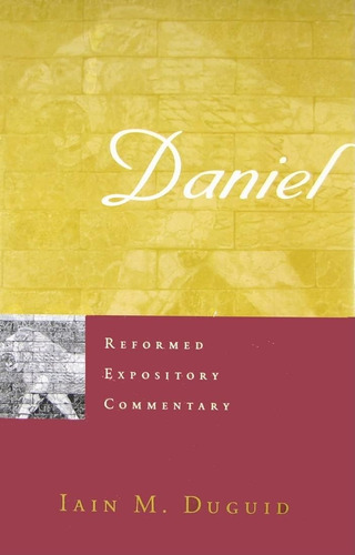 Libro: Daniel (reformed Expository Commentary)