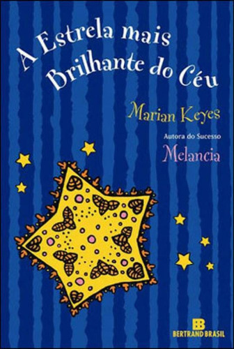 A Estrela Mais Brilhante Do Céu, De Keyes, Marian. Editora Bertrand Brasil, Capa Mole, Edição 5ª Edição - 2011 Em Português