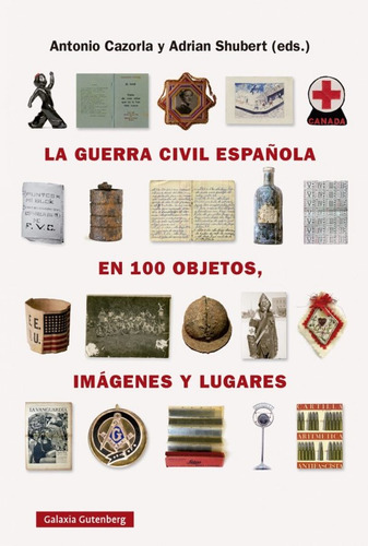 Guerra Civil Española En Cien Objetos, Imágenes Y Lugares, L
