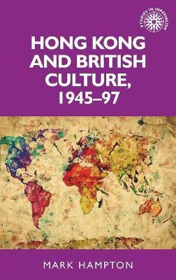 Libro Hong Kong And British Culture, 1945-97 - Mark Hampton