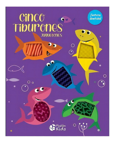 Cinco Tiburones Juguetones ¡texturas Divertidas!: No Aplica, De Pluton Ediciones. Editorial Plutón, Tapa Dura En Español