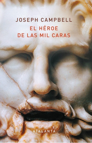 El Heroe De Las Mil Caras - Joseph Campbell - Atalanta