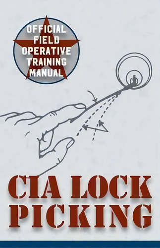 Cia Lock Picking, De Central Intelligence Agency. Editorial Silver Rock Publishing, Tapa Blanda En Inglés