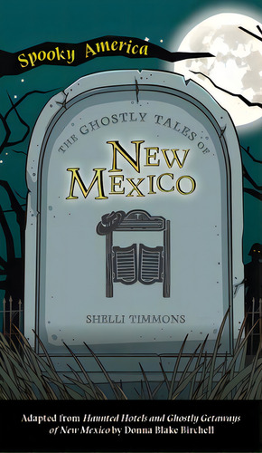 Ghostly Tales Of Hotels And Getaways Of New Mexico, De Timmons, Shelli. Editorial Lightning Source Inc, Tapa Dura En Inglés