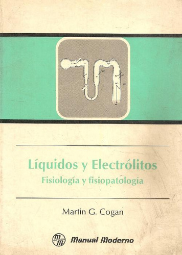 Libro Líquidos Y Electrolitos De Martin Cogan G