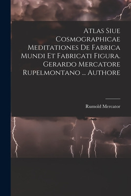 Libro Atlas Siue Cosmographicae Meditationes De Fabrica M...