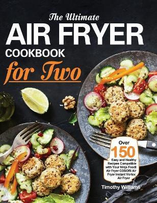 Libro The Ultimate Air Fryer Cookbook For Two : Over 150 ...