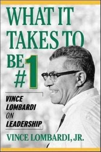 What It Takes To Be #1 - Vince Lombardi