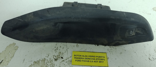 Botón Alza Vidrio Puerta Trasera Derecha Ford Focus 2.0 2017