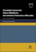 Comprar Livro Fisico - Sociedades Comerciais, Valores Mobiliários, Instrumentos Financeiros E Mercados - Vol. I - As Sociedades Comerciais