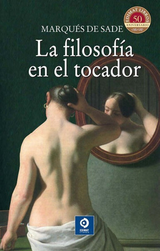 La Filosofía En El Tocador, De Marqués De Sade. Editorial Edimat, Tapa Blanda En Español
