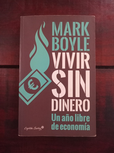 Vivir Sin Dinero Mark Boyle Capital Swing Ed 