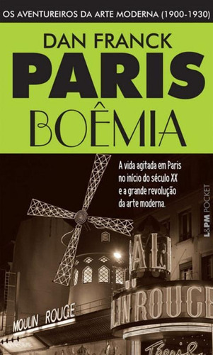 Paris Boêmia - Vol. 1250: Os Aventureiros Da Arte Moderna (1900-1930), De Franck, Dan. Editora L±, Capa Mole, Edição 1ª Edição - 2017 Em Português