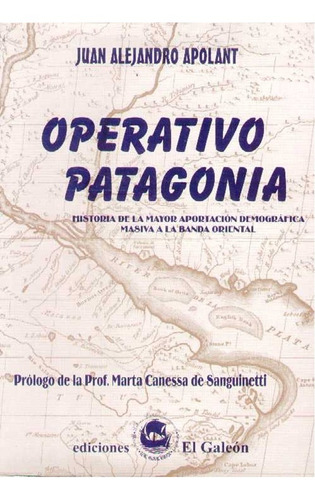 Operativo Patagonia / Juan Apolant