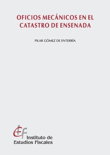 Oficios Mecanicos En El Catastro De Ensenada - Gomez De E...