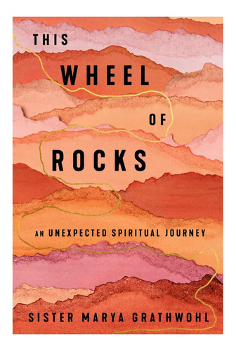 Libro: Esta Rueda De Rocas: Un Viaje Espiritual Inesperado