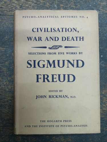 Civilisation War And Death * Sigmund Freud * Hogarth 1953 *