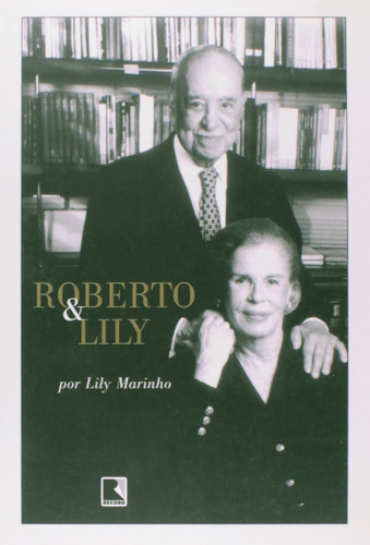 ROBERTO & LILY (Edição Brochura), de Marinho, Lily. Editora Record Ltda., capa mole em português, 2005