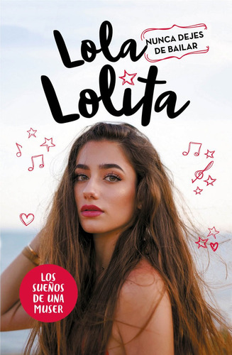 Nunca Dejes De Bailar (lola Lolita 1), De Moreno, Lola. Editorial B De Blok (ediciones B), Tapa Dura En Español