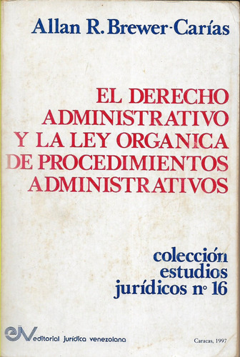 El Derecho Adminstrativo Y Ley Procedimientos Administrativo