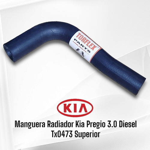 Manguera Radiador Kia Pregio 3.0 Diesel Tx0473 Superior 