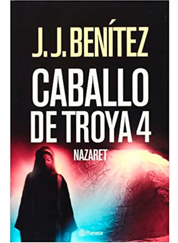 Caballo De Troya 4. Nazaret, De J J Benitez. Editorial Planeta, Tapa Blanda En Español