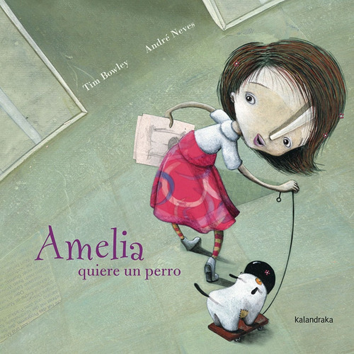 Libro Amelia Quiere Un Perro - Bowley, Tim/nevas, Andre