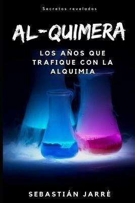 Al-quimera : Historia De La Alquimia Moderna - Sebastian ...