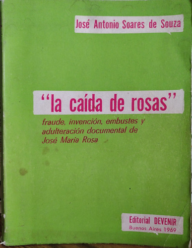 La Caída De Rosas - José Antonio Soares De Souza