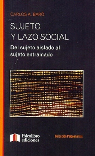 Sujeto Y Lazo Social - Carlos A. Baro