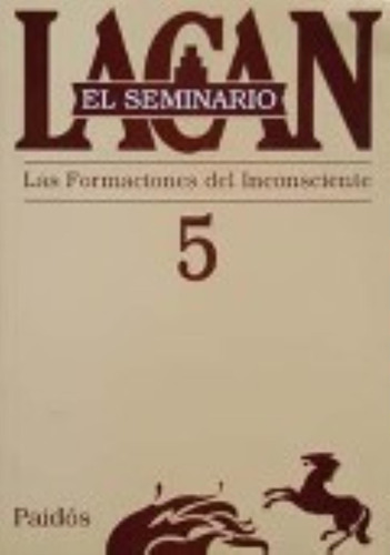 Seminario Vol.5: Las Formaciones Del Inconsciente