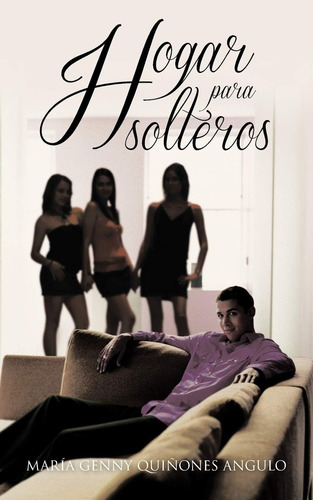 Libro: Hogar Para Solteros (spanish Edition)