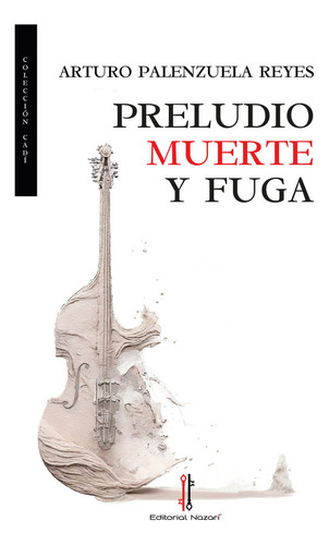 Libro Preludio, Muerte Y Fuga - Palenzuela Reyes, Arturo