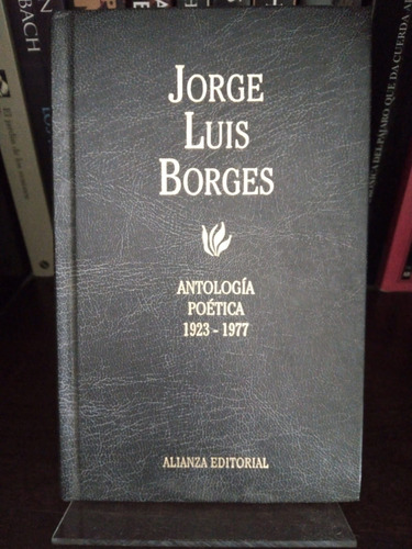 Antologia Poetica 1923 - 1977 Jorge Luis Borges - Alianza