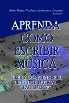 Comprar Libro: Aprenda Como Escribir Música: Leer Y Comprender El...