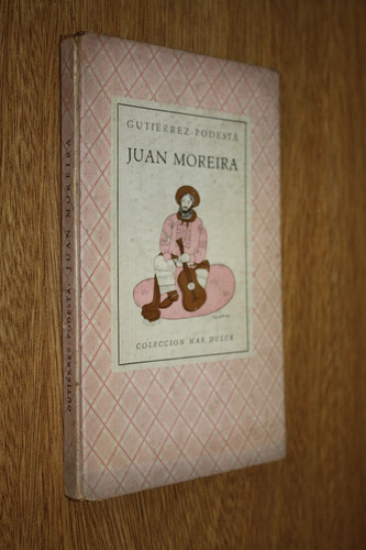 Juan Moreira - Gutierrez Podesta - Tapa Dura