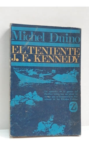 El Teniente J. F. Kennedy * Duino Michel