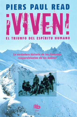 ¡ Viven ! El Triunfo Del Espíritu Humano - Piers Paul Read