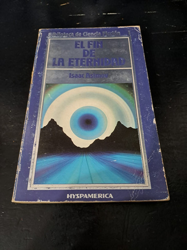 El Fin De La Eternidad-isaac Asimov-hyspamerica
