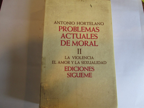 Antonio Hortelano, Problemas Actuales De Moral T. Ii