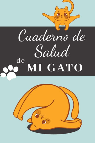 Libro: Cuaderno De Salud De Mi Gato: Registro De Vacunación 