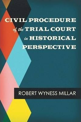 Civil Procedure Of The Trial Court In Historical Perspect...