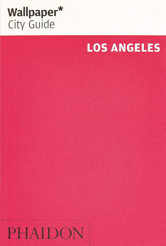 Wallpaper City Guide Los Angeles.