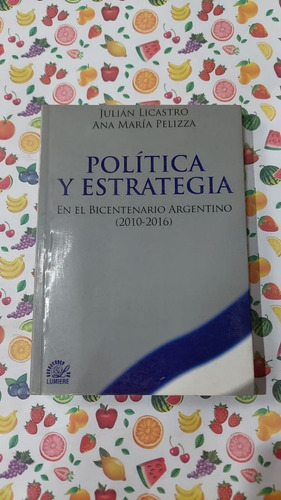 Politica Y Estrategia En El Bicentenario Argentino - Julian 