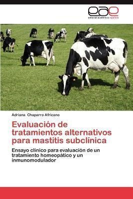 Evaluacion De Tratamientos Alternativos Para Mastitis Sub...