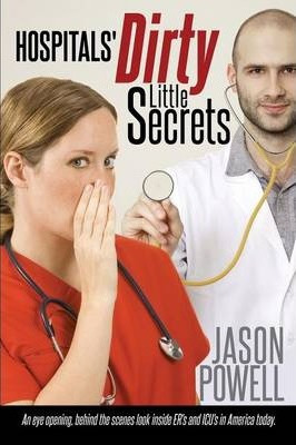 Libro Hospitals' Dirty Little Secrets - University Jason ...